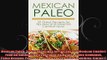 Mexican Paleo 30 Great Recipes for Tex Rex and Mexican Comfort Food All GlutenFree Free