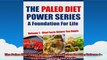 The Paleo Diet Power Series  A Foundation for Life Volume 1  Vital Facts Before You