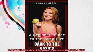 Back to the Basics A Beginners Guide to the Paleo Diet