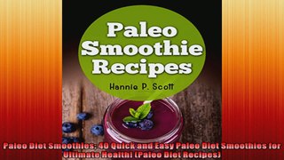 Paleo Diet Smoothies 40 Quick and Easy Paleo Diet Smoothies for Ultimate Health Paleo