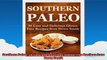 Southern Paleo 50 Easy and Delicious Gluten Free Recipes from Down South