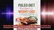 Paleo Diet Recipes for Weight Loss The Ultimate Paleo Diet Cookbook for Rapid Weight Loss