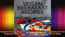 Vegan Breakfast Recipes 30 Amazing Plant Based Recipes for The Vegan Diet That Taste
