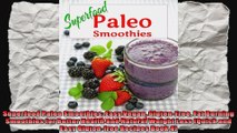 Superfood Paleo Smoothies Easy Vegan GlutenFree Fat Burning Smoothies for Better Health