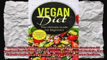 Vegan Diet The Ultimate Guide for Beginners includes 30 Recipes for Weight Loss and