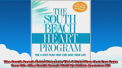 The South Beach Heart Program The 4Step Plan that Can Save Your Life The South Beach