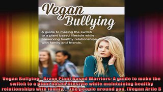 Vegan Bullying  Brave Plant Based Warriors A guide to make the switch to a plant based