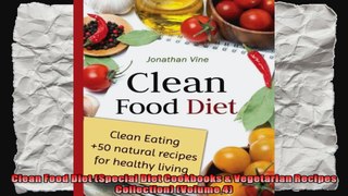 Clean Food Diet Special Diet Cookbooks  Vegetarian Recipes Collection Volume 4