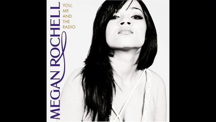 Megan Rochell - I Still - You, Me, And The Radio