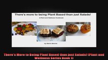 Theres More to Being Plant Based than just Salads Plant and Wellness Series Book 1
