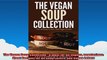The Vegan Soup Collection  A must for all vegans vegetarians Great Recipes for all Soup