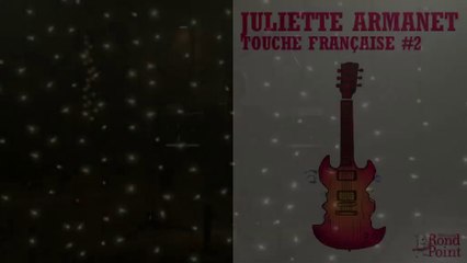 Juliette Armanet - L'amour en solitaire / Touche française #2