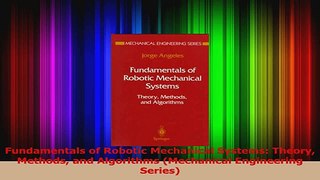 Read  Fundamentals of Robotic Mechanical Systems Theory Methods and Algorithms Mechanical Ebook Free
