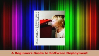 Download  A Beginners Guide to Software Deployment PDF Free