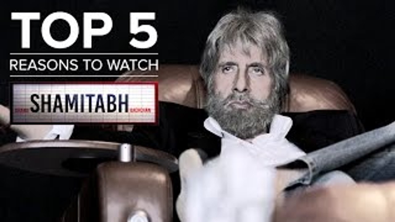 Top 5 Reasons to Watch Shamitabh