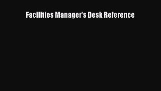 Facilities Manager's Desk Reference [Download] Online