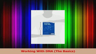 Working With DNA The Basics PDF Full Ebook