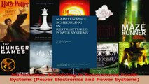Read  Maintenance Scheduling in Restructured Power Systems Power Electronics and Power Systems Ebook Free