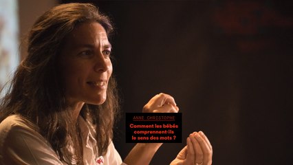 Anne Christophe - Comment les bébés comprennent-ils le sens des mots ?