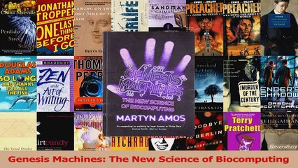 Genesis Machines The New Science of Biocomputing Read Full Ebook