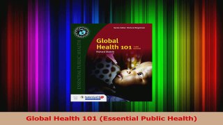 Global Health 101 Essential Public Health Download