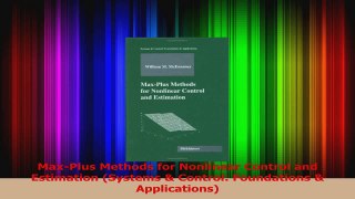 Download  MaxPlus Methods for Nonlinear Control and Estimation Systems  Control Foundations  Ebook Free