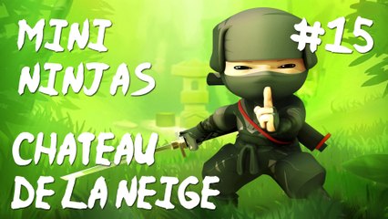 Mini Ninjas Walkthrough Fr Pc 1080p60fps: Chapitre 15 Château de la Neige