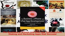 Download  The Business of iPhone and iPad App Development Making and Marketing Apps that Succeed Ebook Online