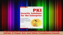 Read  PKI Security Solutions for the Enterprise Solving HIPAA EPaper Act and Other Compliance Ebook Free