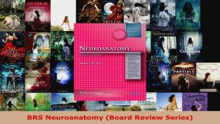Read  BRS Neuroanatomy Board Review Series PDF Free