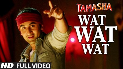 Wat Wat Wat Full Video Song – Tamasha (2015) Ft. Ranbir Kapoor & Deepika Padukone HD