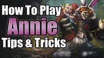 Annie Tips & Tricks For Noobs