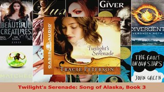 Download  Twilights Serenade Song of Alaska Book 3 EBooks Online