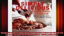 Weight Watchers Simply Delicious Winning Points Cookbook 245 NoFuss RecipesAll 8 Points
