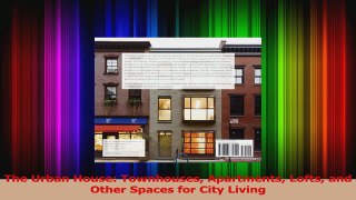PDF Download  The Urban House Townhouses Apartments Lofts and Other Spaces for City Living PDF Online