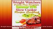 Weight Watchers Points Plus Program Summer 2015 Slow Cooker Recipes Cookbook
