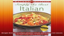 Weight Watchers Simply the Best Italian More than 250 Classic Recipes from the Kitchens