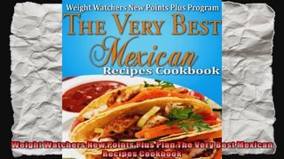 Weight Watchers New Points Plus Plan The Very Best Mexican Recipes Cookbook