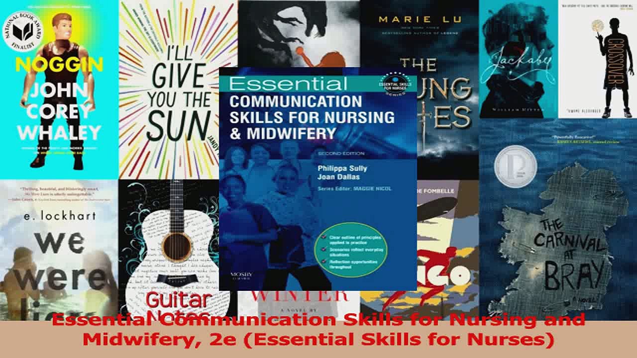 Essential Communication Skills for Nursing and Midwifery 2e Essential Skills for Nurses Read Online