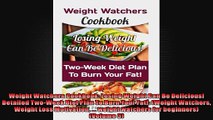 Weight Watchers Cookbook Losing Weight Can Be Delicious Detailed TwoWeek Diet Plan To
