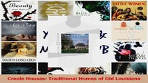 PDF Download  Creole Houses Traditional Homes of Old Louisiana Download Full Ebook