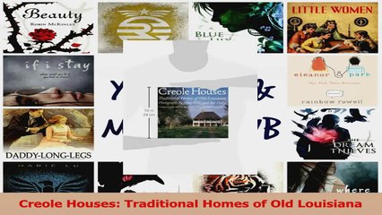 PDF Download  Creole Houses Traditional Homes of Old Louisiana Download Full Ebook