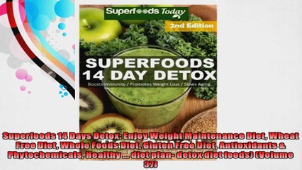 Superfoods 14 Days Detox Enjoy Weight Maintenance Diet Wheat Free Diet Whole Foods Diet