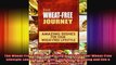 The WheatFree Journey  Amazing Dishes for your WheatFree Lifestyle Looking to a a