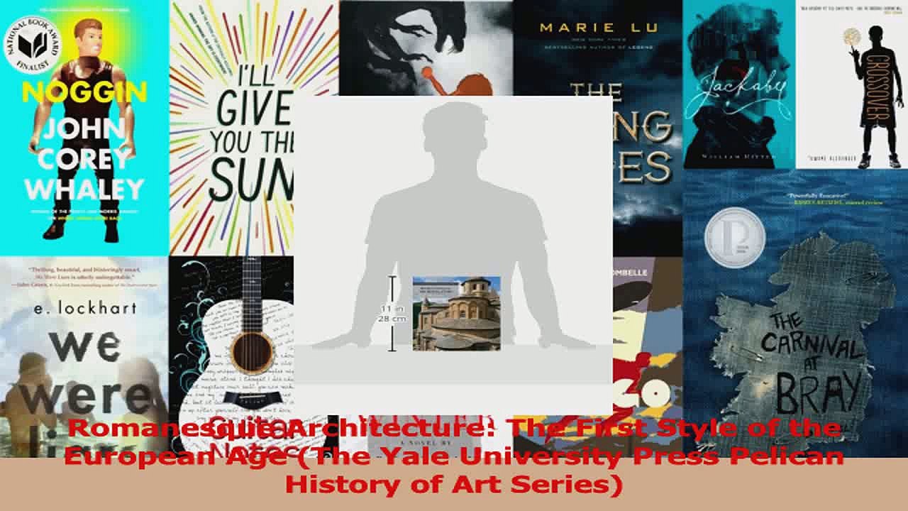 PDF Download  Romanesque Architecture The First Style of the European Age The Yale University Press Read Online