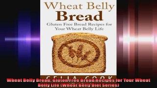 Wheat Belly Bread Gluten Free Bread Recipes for Your Wheat Belly Life Wheat Belly Diet