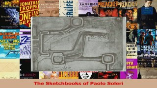 PDF Download  The Sketchbooks of Paolo Soleri Read Online