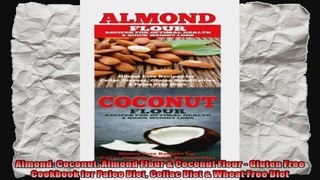 Almond Coconut Almond Flour  Coconut Flour  Gluten Free Cookbook for Paleo Diet Celiac