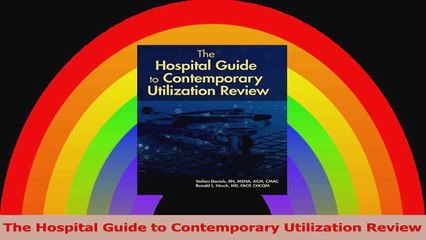 The Hospital Guide to Contemporary Utilization Review Read Online