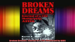 Broken Dreams Journal of a Life Shattered by AIDS